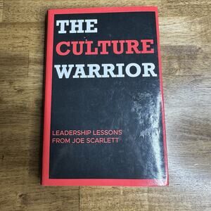 The Culture Warrior: Leadership Lessons from Joe Scarlett by Joe Scarlett